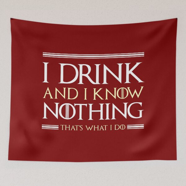 Item preview, I Drink And Know Nothing designed and sold by Alema Art.