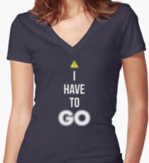 I Have To GO - Cool Gamer T shirt Women's Fitted V-Neck T-Shirt