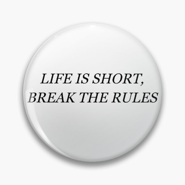 Item preview, Life is Short, Break the Rules; Motivational Quote designed and sold by BellaHope1.