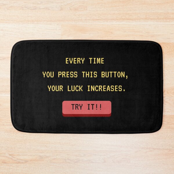 Item preview, 'Every time you press this button, your luck increases.' designed and sold by Bako24.