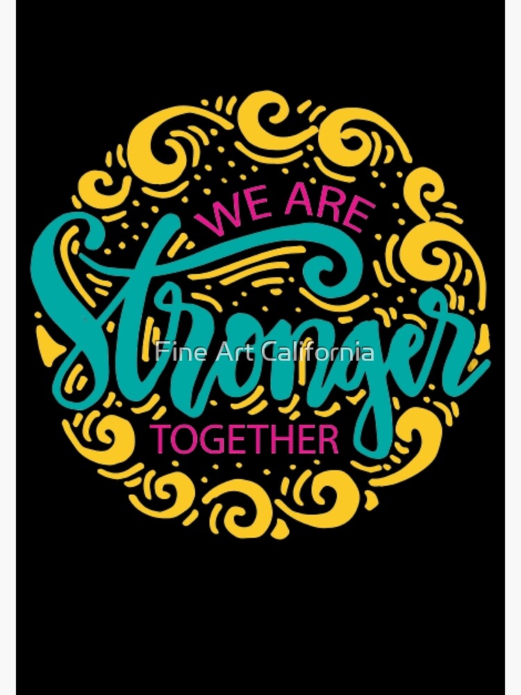 "We Are Stronger Together" Poster for Sale by sourav1993 | Redbubble