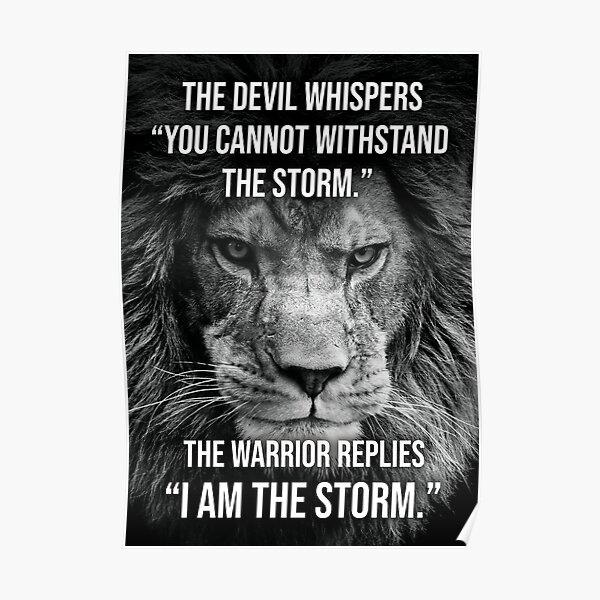 I AM The Storm, Lion, Warrior - Motivational Poster