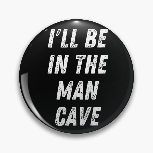 Item preview, I'll Be In The Man Cave. Text Only Design. White Capitals. Distressed. designed and sold by JellyBeenzz.