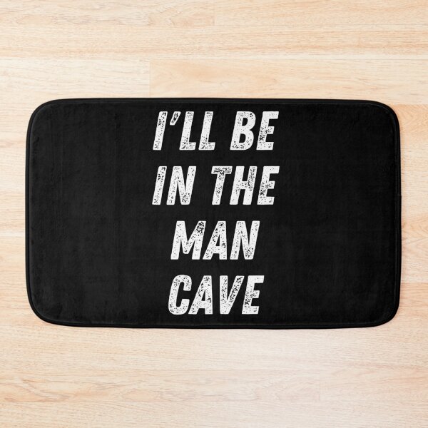 Item preview, I'll Be In The Man Cave. Text Only Design. White Capitals. Distressed. designed and sold by JellyBeenzz.