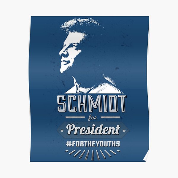 Schmidt for President #FORTHEYOUTHS Poster