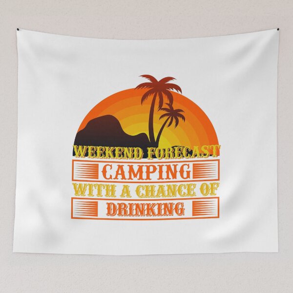 Item preview, Weekend Forecast Camping With A Chance Of Drinking designed and sold by LemonCreations.