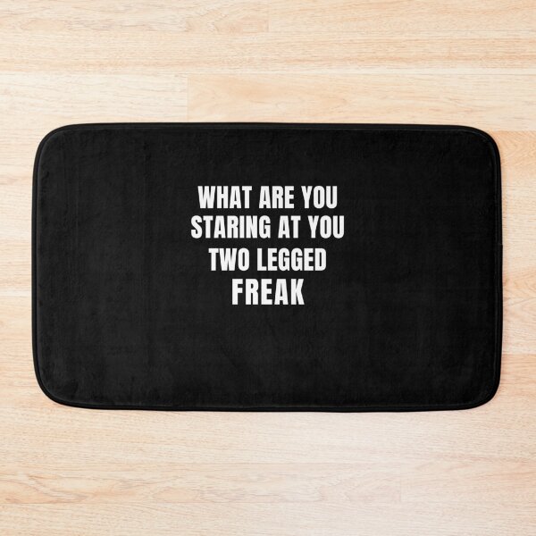 Item preview, What Are You Staring At You Two Legged Freak - Great Amputated Leg Joke Design designed and sold by GhaliSmith.