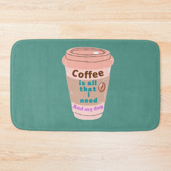 Item preview, Coffee is all that i need and my dog designed and sold by girlschance.