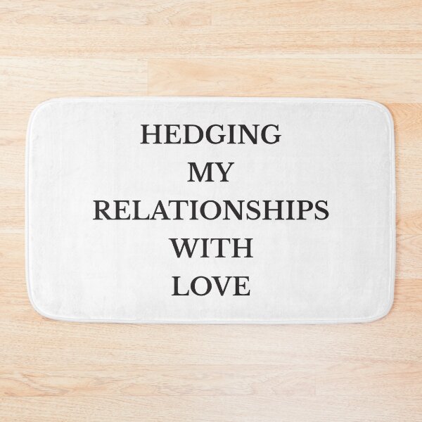 Item preview, Hedging my relationships with love designed and sold by MyFinancialSelf.