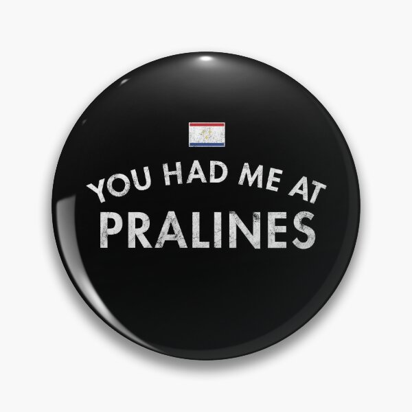 Item preview, You Had Me At Pralines designed and sold by twHistory.