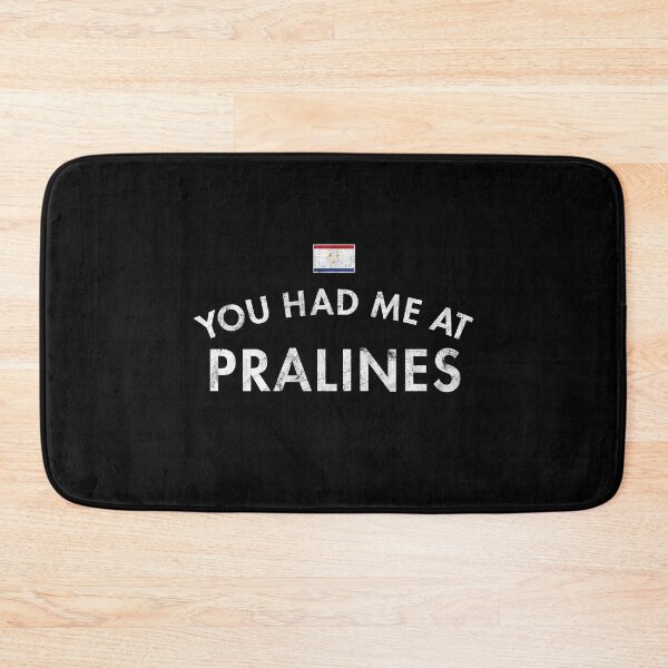 Item preview, You Had Me At Pralines designed and sold by twHistory.