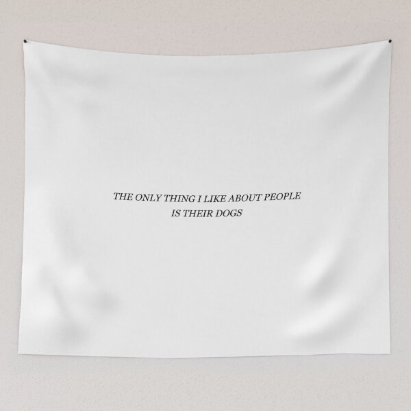 Item preview, Dog Quote; Funny Quote; The Only Thing I like About People is Their Dogs designed and sold by BellaHope1.