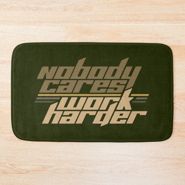 Item preview, Nobody Cares Work Harder designed and sold by AanmahStore.