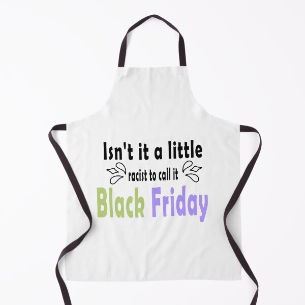 Item preview, Fuuny Black Friday Isn't it a little racist to call it Black Friday ,gift idea for black Friday,shopping, clothing, Markets designed and sold by Mac Store.