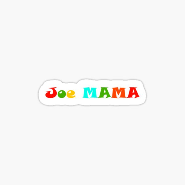 JOE MAMA Sticker Decal NEW Original