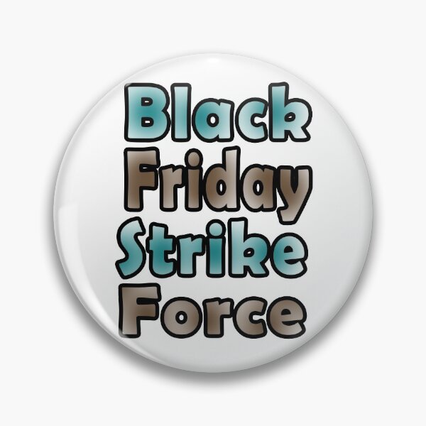 Item preview, Fuuny Black Friday Black Friday Strike Force ,gift idea for black Friday,shopping, clothing, Markets designed and sold by Mac Store.