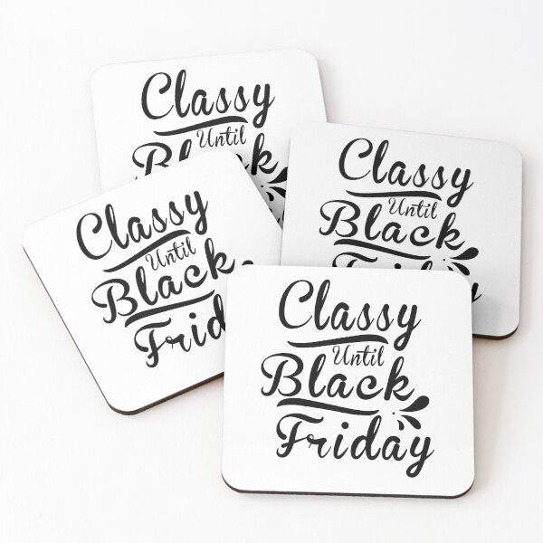Item preview, Fuuny Black Friday Classy until Black Friday ,gift idea for black Friday,shopping, clothing, Markets designed and sold by Mac Store.