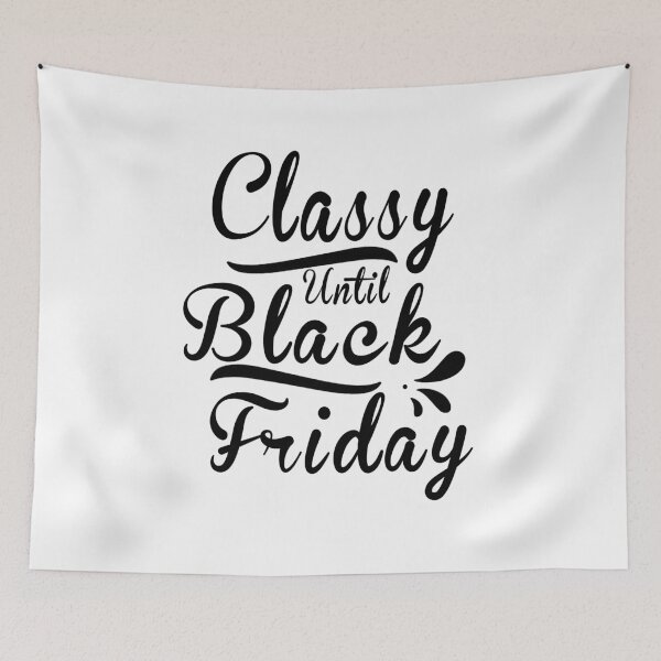 Item preview, Fuuny Black Friday Classy until Black Friday ,gift idea for black Friday,shopping, clothing, Markets designed and sold by Mac Store.