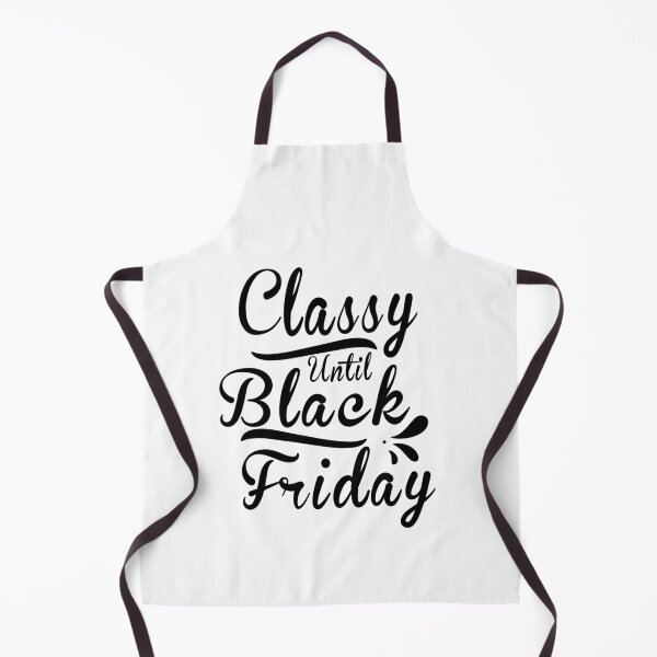 Item preview, Fuuny Black Friday Classy until Black Friday ,gift idea for black Friday,shopping, clothing, Markets designed and sold by Mac Store.