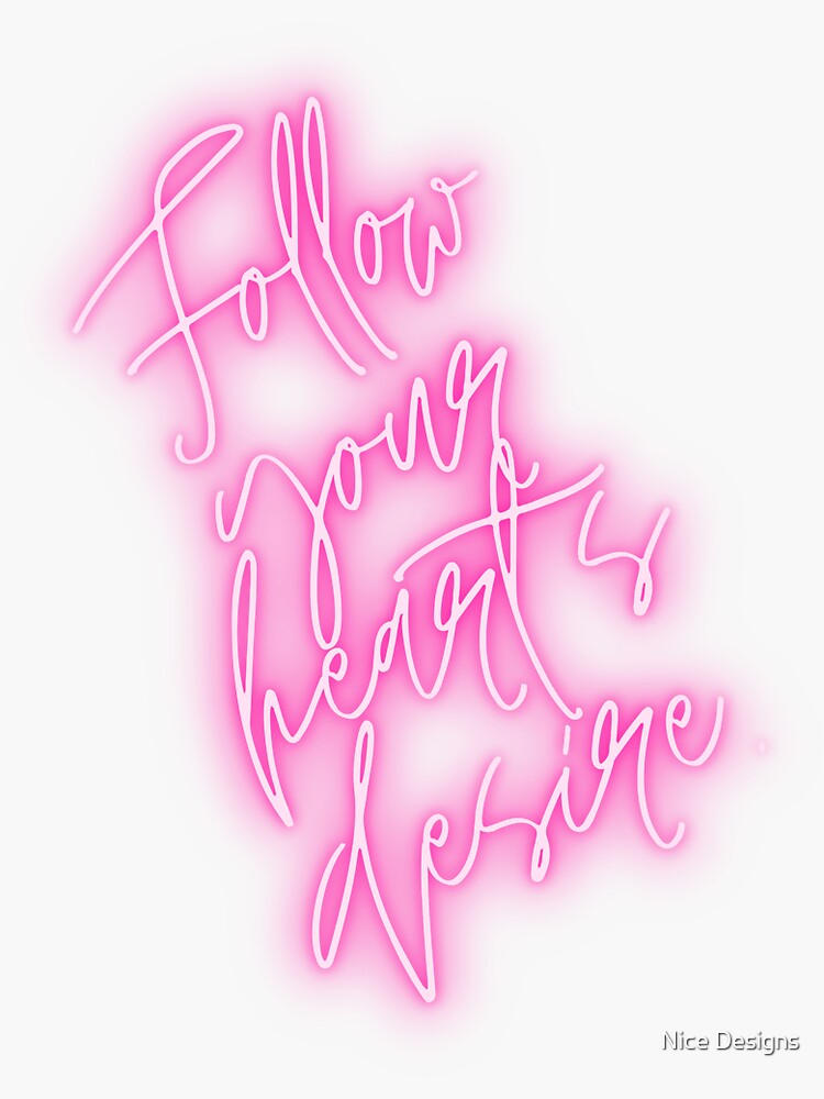 "Follow your heart's desire." Sticker for Sale by osbaeck Redbubble