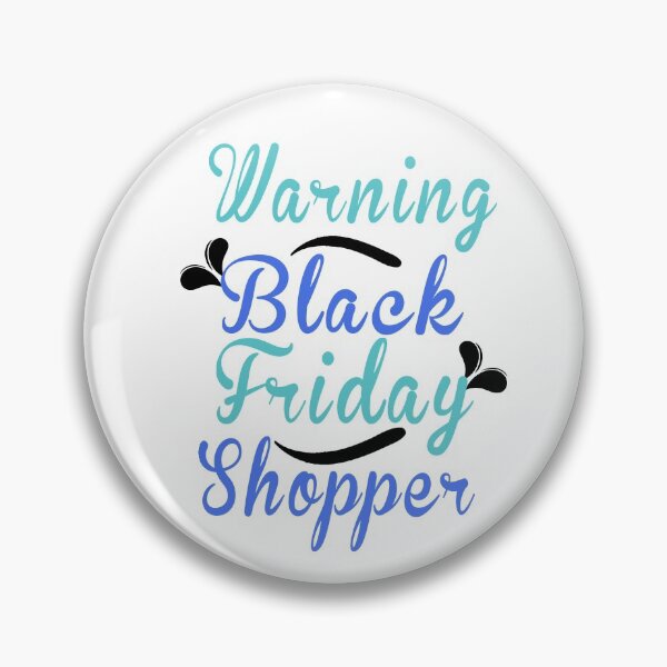 Item preview, Fuuny Black Friday warning: black Friday shopper ,gift idea for black Friday,shopping, clothing, Markets designed and sold by Mac Store.