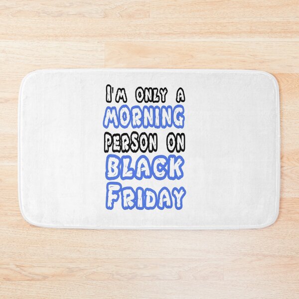 Item preview, Fuuny Black Friday I'm only a morning person on black Friday ,gift idea for black Friday,shopping, clothing, Markets designed and sold by Mac Store.