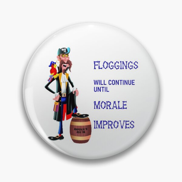 Item preview, Floggings Will Continue Until Morale Improves Pirate White designed and sold by KeysTreasures.