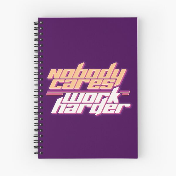 Item preview, Nobody Cares Work Harder designed and sold by AanmahStore.