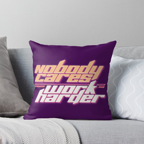 Item preview, Nobody Cares Work Harder designed and sold by AanmahStore.
