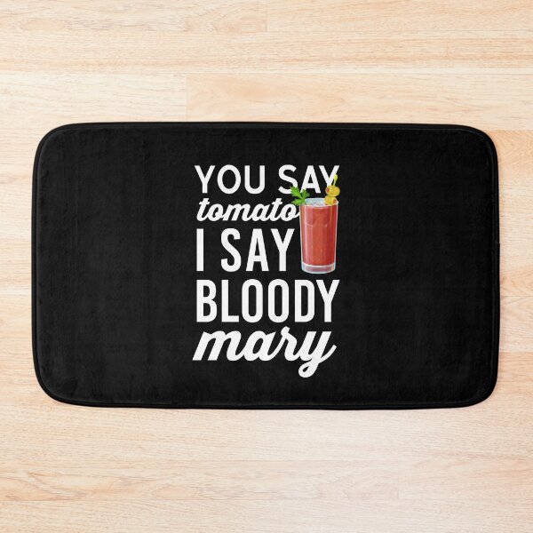 Item preview, You Say Tomato I Say Bloody Mary - Bloody Mary designed and sold by T-shirt For You.