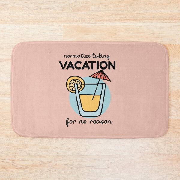 Item preview, Normalize taking vacation for no reason designed and sold by ForStrong.