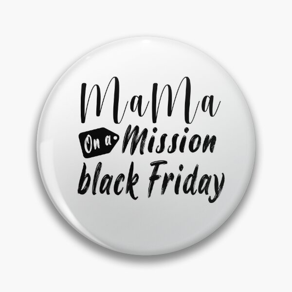 Item preview, Fuuny Black Friday mama on a mission black Friday ,gift idea for black Friday,shopping, clothing, Markets designed and sold by Mac Store.