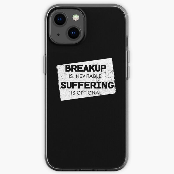 breakup is inevitable suffering is optional iPhone Soft Case