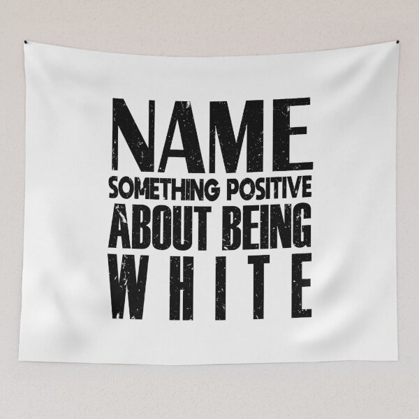 Item preview, Name Something Positive About Being White designed and sold by Teeses.