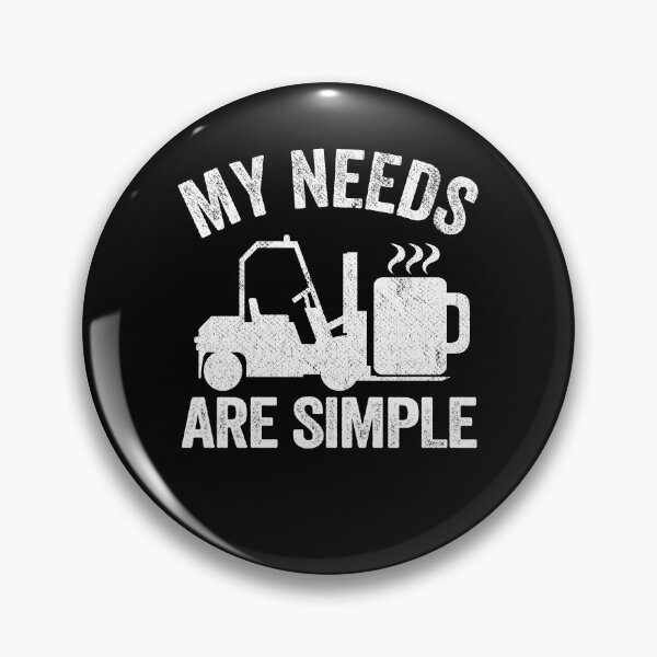 Item preview, My Needs Are Simple Coffee Forklift Operator Gift Warehouse designed and sold by Stronzi.