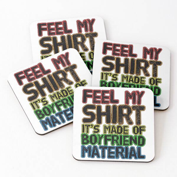 Item preview, Feel My Shirt It's Made of Boyfriend Material  designed and sold by LeGND.