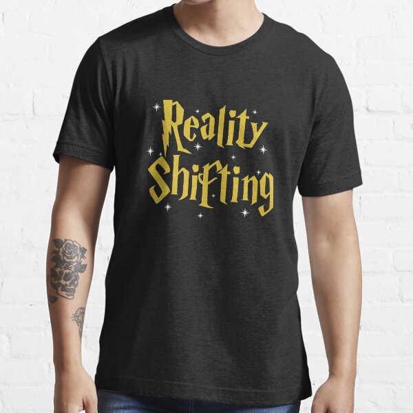 Reality Shifting Shift Meme Shirt Meditation Lucid Dreaming Essential T-Shirt