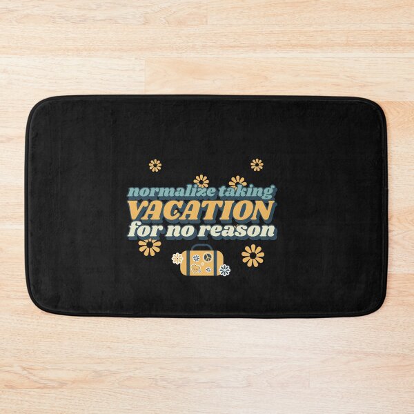 Item preview, Normalize taking vacation for no reason designed and sold by ForStrong.