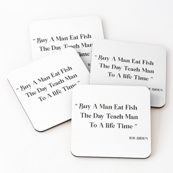 Item preview,  buy a man eat fish the day teach man to a life time, biden quotes, designed and sold by truewear1.