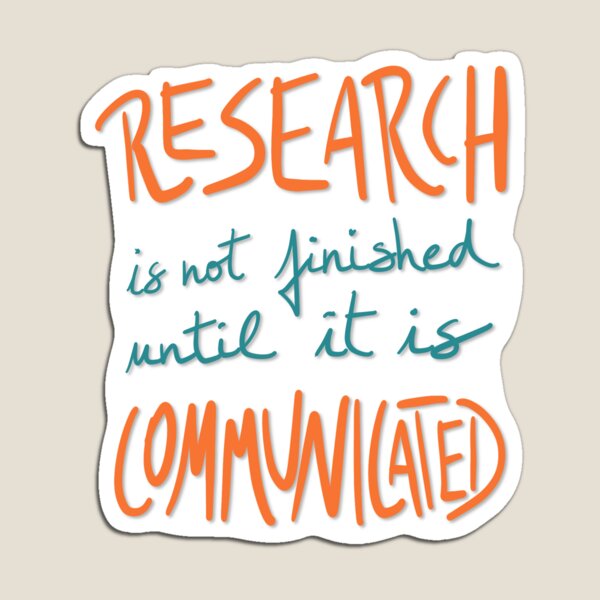 Research should be communicated Magnet