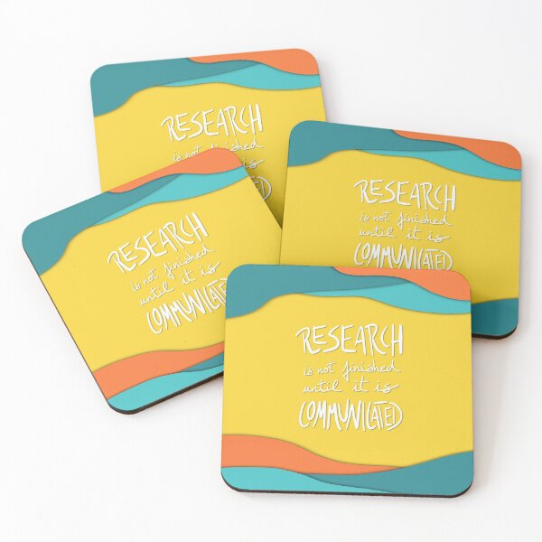 Research should be communicated Coasters (Set of 4)