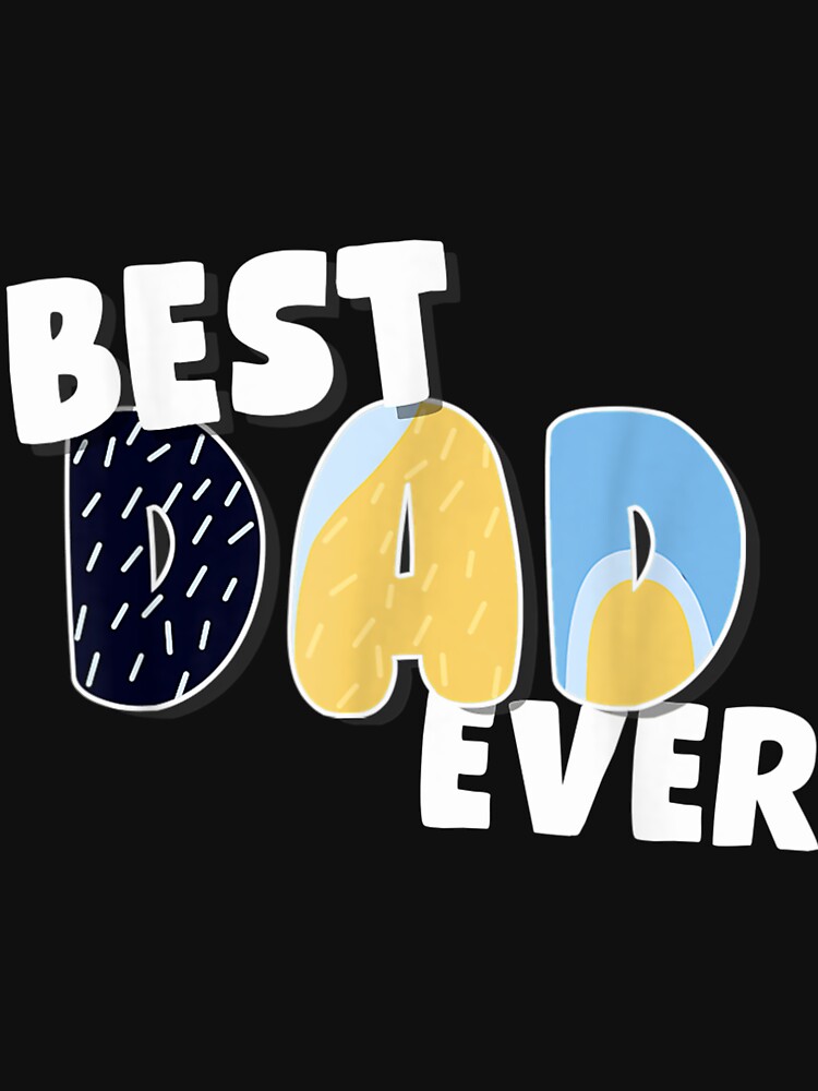 Best Dad Bluey-Dad Ever Funny Father's Day Men Boy Kid, Gift shirt Kids T- Shirt for Sale by emeliatrending