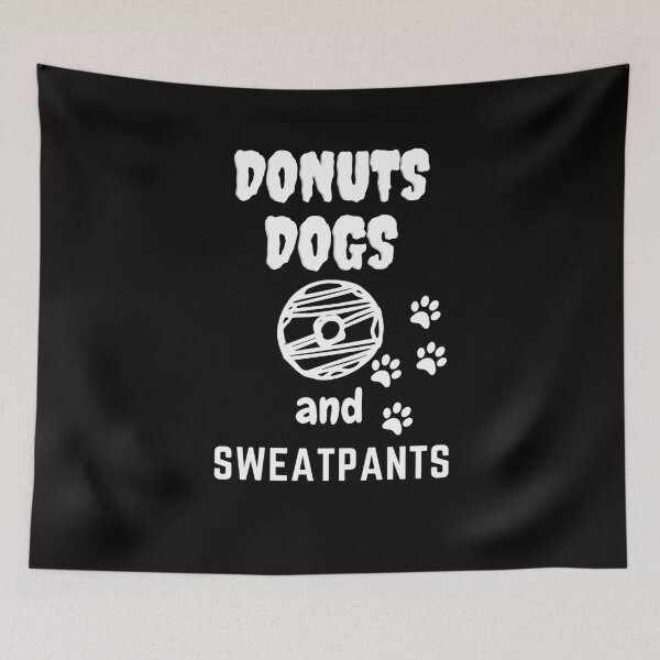 Item preview, Donuts Dogs And Sweatpants designed and sold by Hoffman-Design.