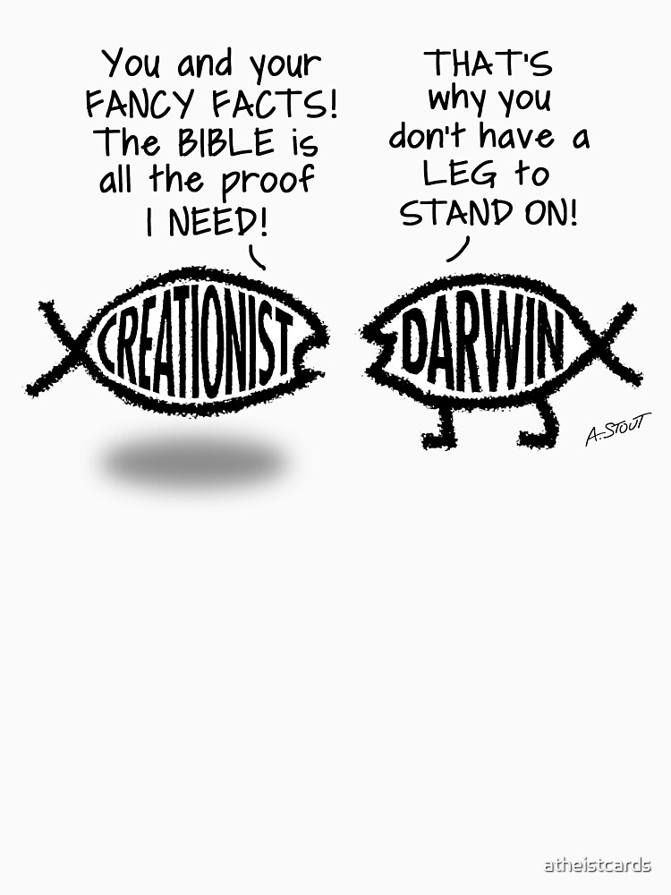 Creationism: Not a leg to stand on! by atheistcards