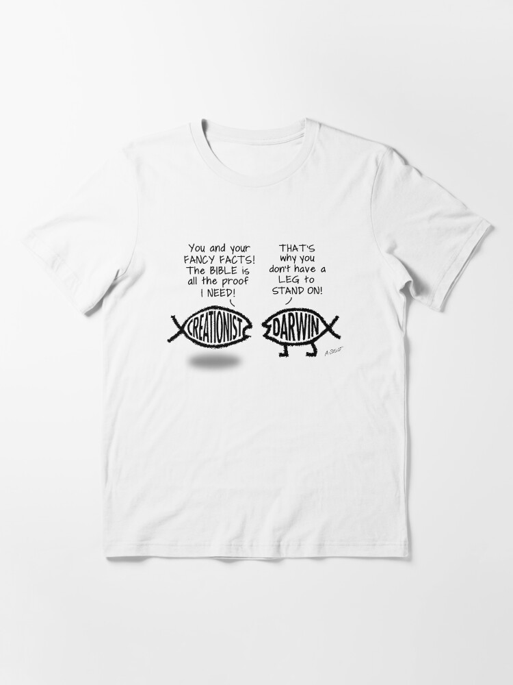 Alternate view of Creationism: Not a leg to stand on! Essential T-Shirt