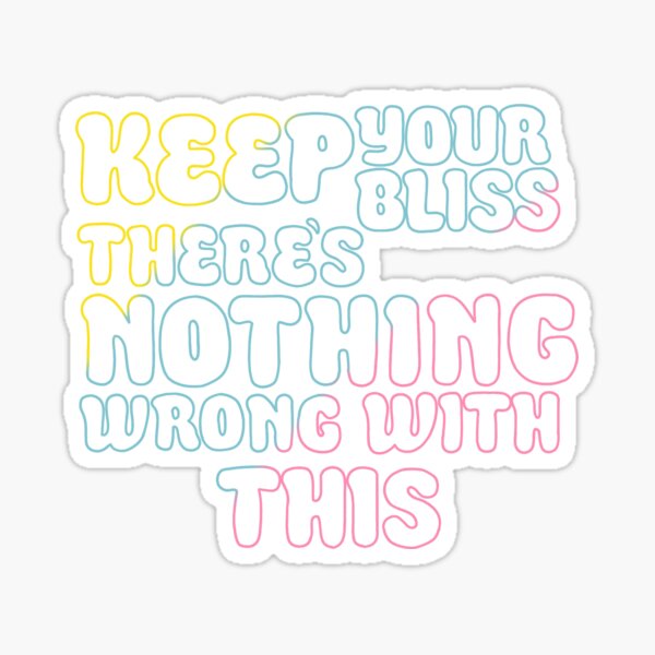 Item preview, Keep Your Bliss v.2 designed and sold by BrieFine22.