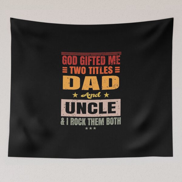 Item preview, God Gifted Me Two Titles Dad And Uncle & I Rock Them Both designed and sold by ELAB27.