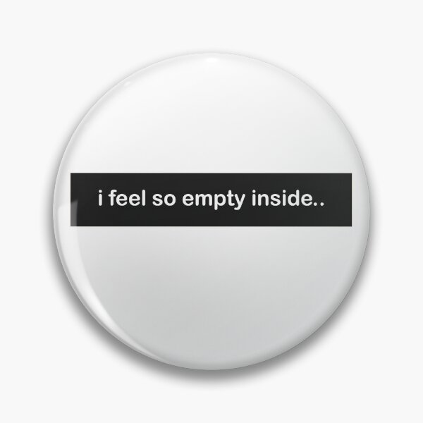 Item preview, i feel so empty inside designed and sold by HiddenStar02.