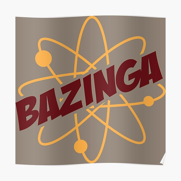 bazinga posters