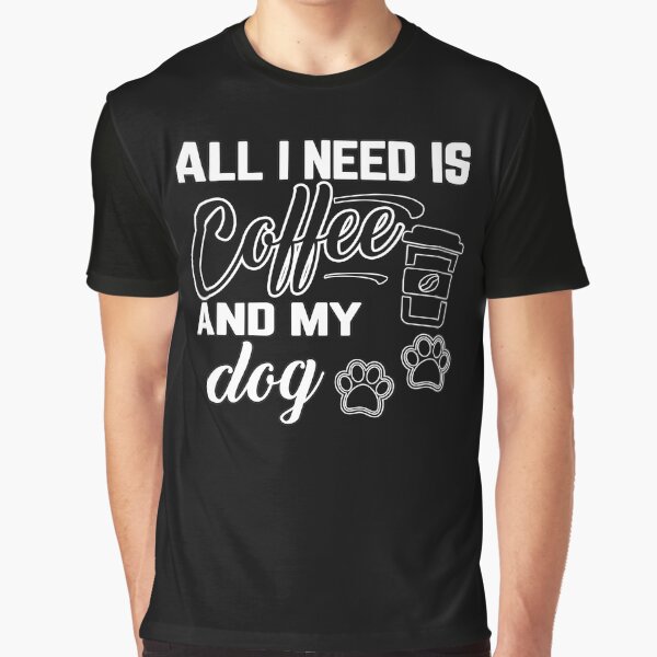 Artikel-Vorschau von Kaffee ist alles was ich brauche und mein Hund, designt und verkauft von MeroniGDesign.